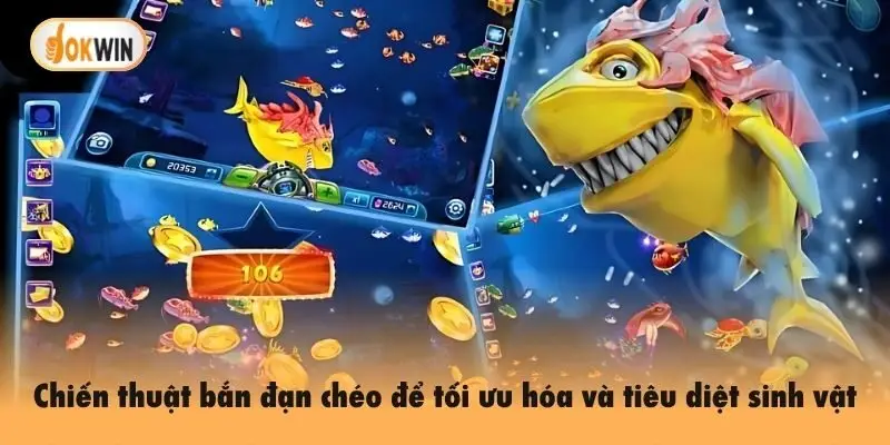 Chiến thuật bắn đạn chéo để tối ưu hóa và tiêu diệt sinh vật