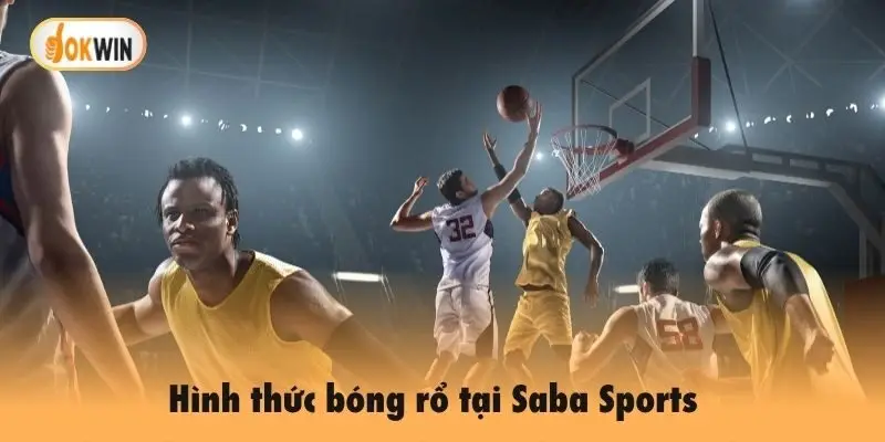 Hình thức bóng rổ tại Saba Sports