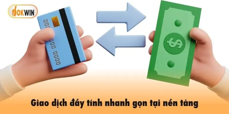 Giao dịch đầy tính nhanh gọn tại nền tảng
