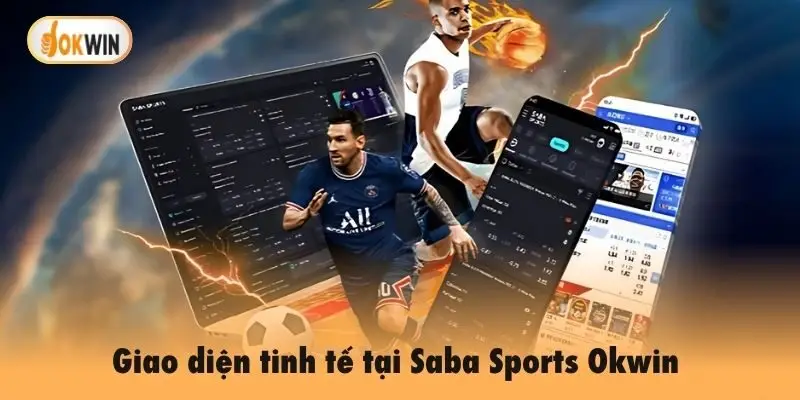 Giao diện tinh tế tại Saba Sports Okwin