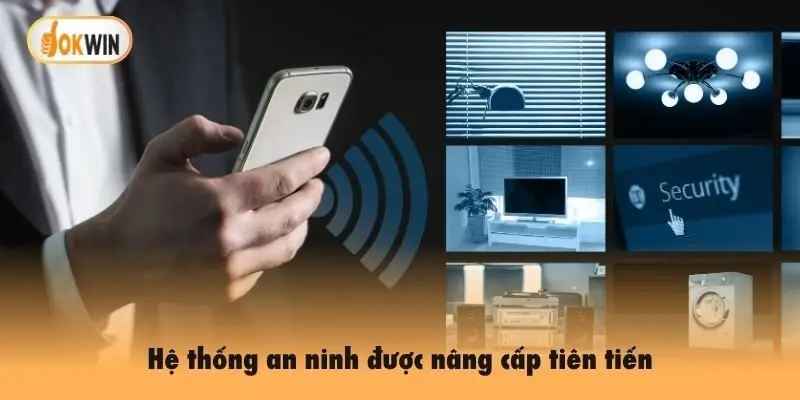 Hệ thống an ninh được nâng cấp tiên tiến