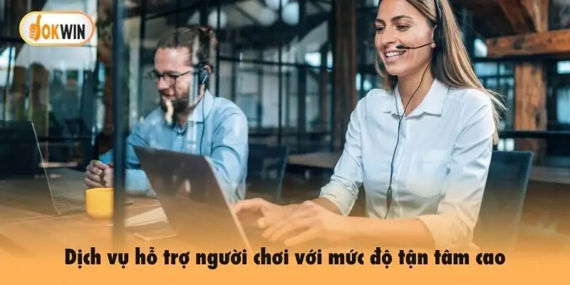 Dịch vụ hỗ trợ người chơi với mức độ tận tâm cao