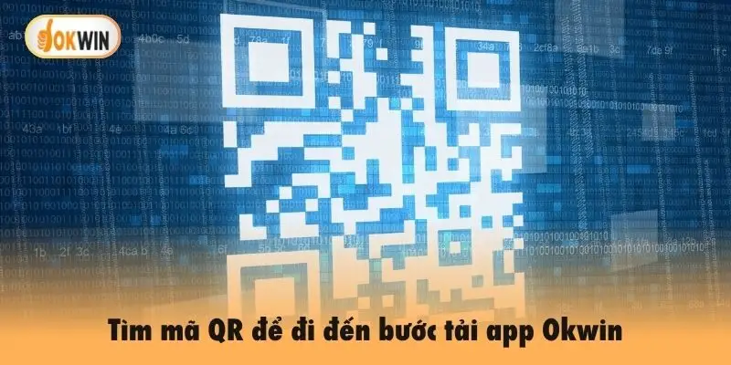Tìm mã QR để đi đến bước tải app Okwin