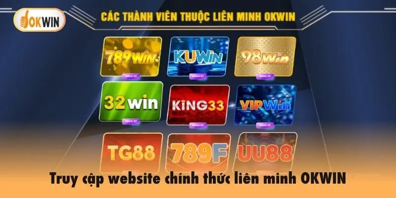 Truy cập website chính thức liên minh OKWIN