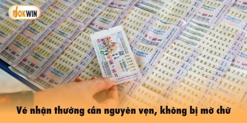 Vé nhận thưởng cần nguyên vẹn, không bị mờ chữ