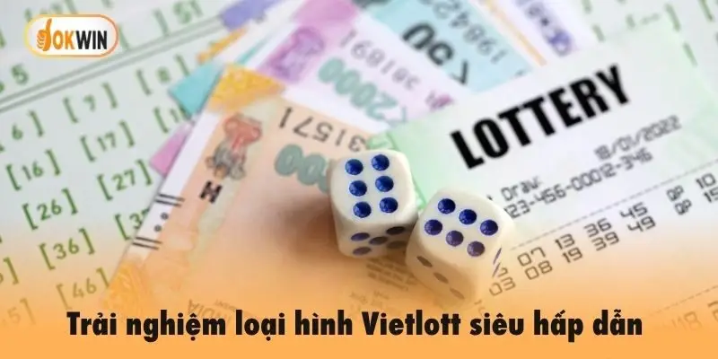 Trải nghiệm loại hình Vietlott siêu hấp dẫn tại xổ số Okwin